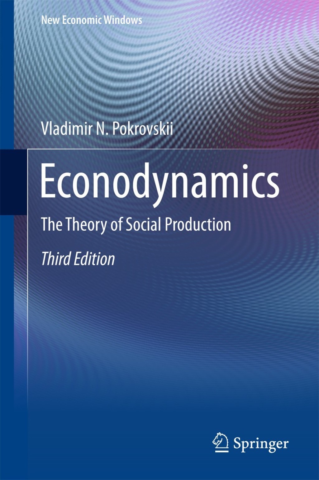 Econodynamics The Theory of Social Production 3rd Edition