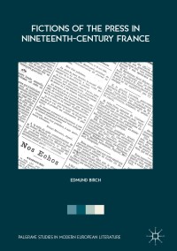 Cover image: Fictions of the Press in Nineteenth-Century France 9783319721996