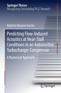 Omslagafbeelding: Predicting Flow-Induced Acoustics at Near-Stall Conditions in an Automotive Turbocharger Compressor 9783319722474