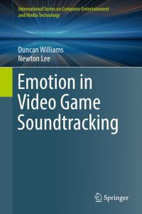 Titelbild: Emotion in Video Game Soundtracking 9783319722719