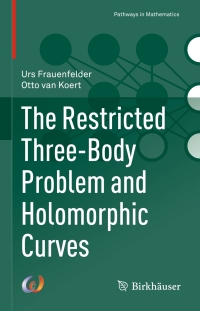Omslagafbeelding: The Restricted Three-Body Problem and Holomorphic Curves 9783319722771