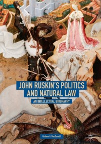 Cover image: John Ruskin's Politics and Natural Law 9783319722801