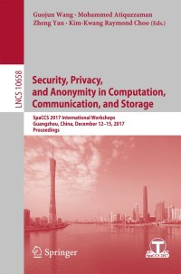 Omslagafbeelding: Security, Privacy, and Anonymity in Computation, Communication, and Storage 9783319723945