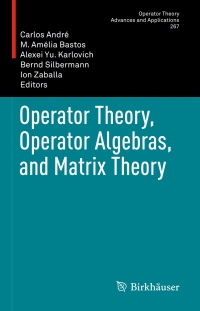 Imagen de portada: Operator Theory, Operator Algebras, and Matrix Theory 9783319724485