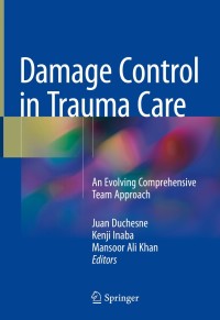 Cover image: Damage Control in Trauma Care 9783319726069
