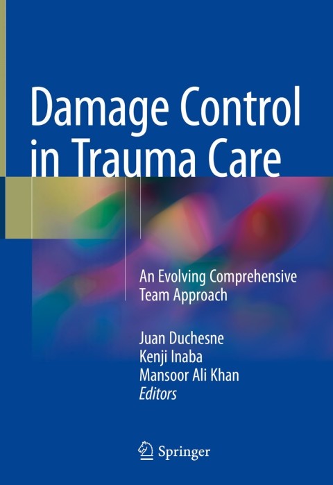 Damage Control in Trauma Care: An Evolving Comprehensive Team Approach - FULL INSTANT DOWNLOAD | PDF DOCX EPUB