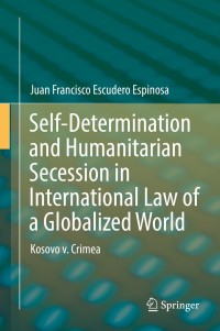 Cover image: Self-Determination and Humanitarian Secession in International Law of a Globalized World 9783319726212