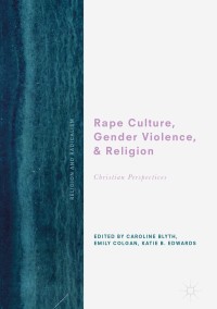Imagen de portada: Rape Culture, Gender Violence, and Religion 9783319726847