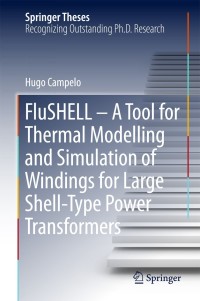 Omslagafbeelding: FluSHELL – A Tool for Thermal Modelling and Simulation of Windings for Large Shell-Type Power Transformers 9783319727028