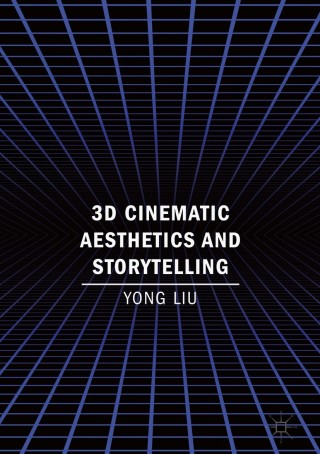 Cover image: 3D Cinematic Aesthetics and Storytelling 9783319727417