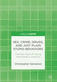 Cover image: Sex, Crime, Drugs, and Just Plain Stupid Behaviors 9783319727653