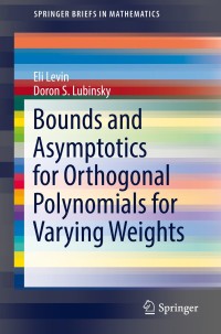 Cover image: Bounds and Asymptotics for Orthogonal Polynomials for Varying Weights 9783319729466
