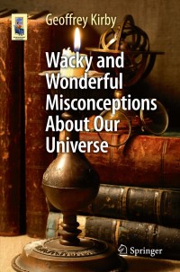 Imagen de portada: Wacky and Wonderful Misconceptions About Our Universe 9783319730219
