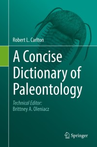 صورة الغلاف: A Concise Dictionary of Paleontology 9783319730547