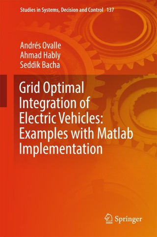 Imagen de portada: Grid Optimal Integration of Electric Vehicles: Examples with Matlab Implementation 9783319731766
