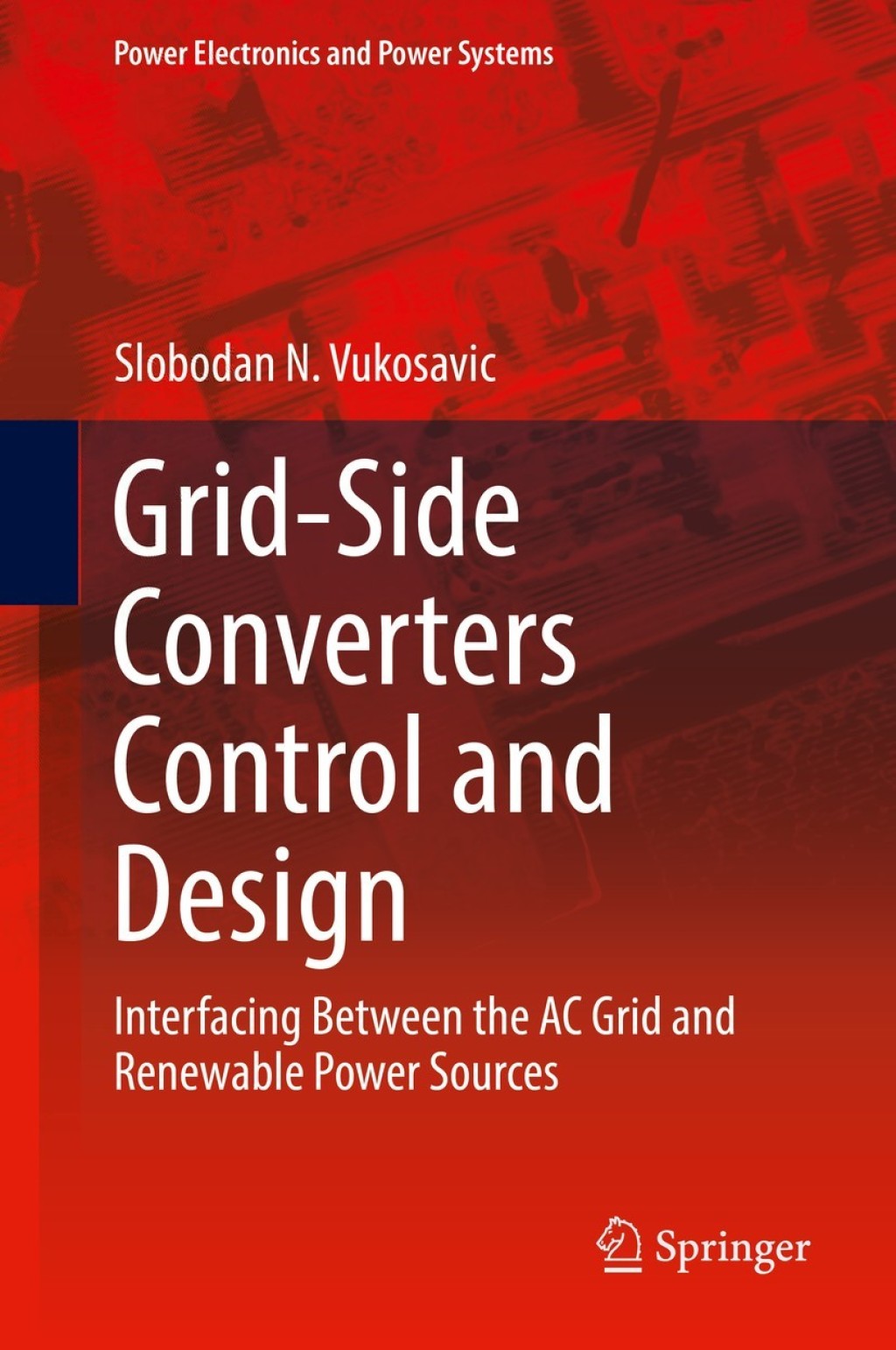 Grid-Side Converters Control and Design Interfacing Between the AC Grid and Renewable Power Sources