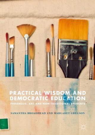 Cover image: Practical Wisdom and Democratic Education 9783319733104