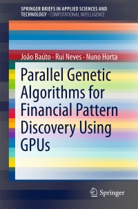 Omslagafbeelding: Parallel Genetic Algorithms for Financial Pattern Discovery Using GPUs 9783319733289