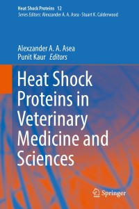 صورة الغلاف: Heat Shock Proteins in Veterinary Medicine and Sciences 9783319733760