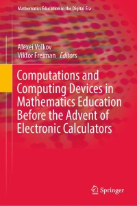 Cover image: Computations and Computing Devices in Mathematics Education Before the Advent of Electronic Calculators 9783319733944
