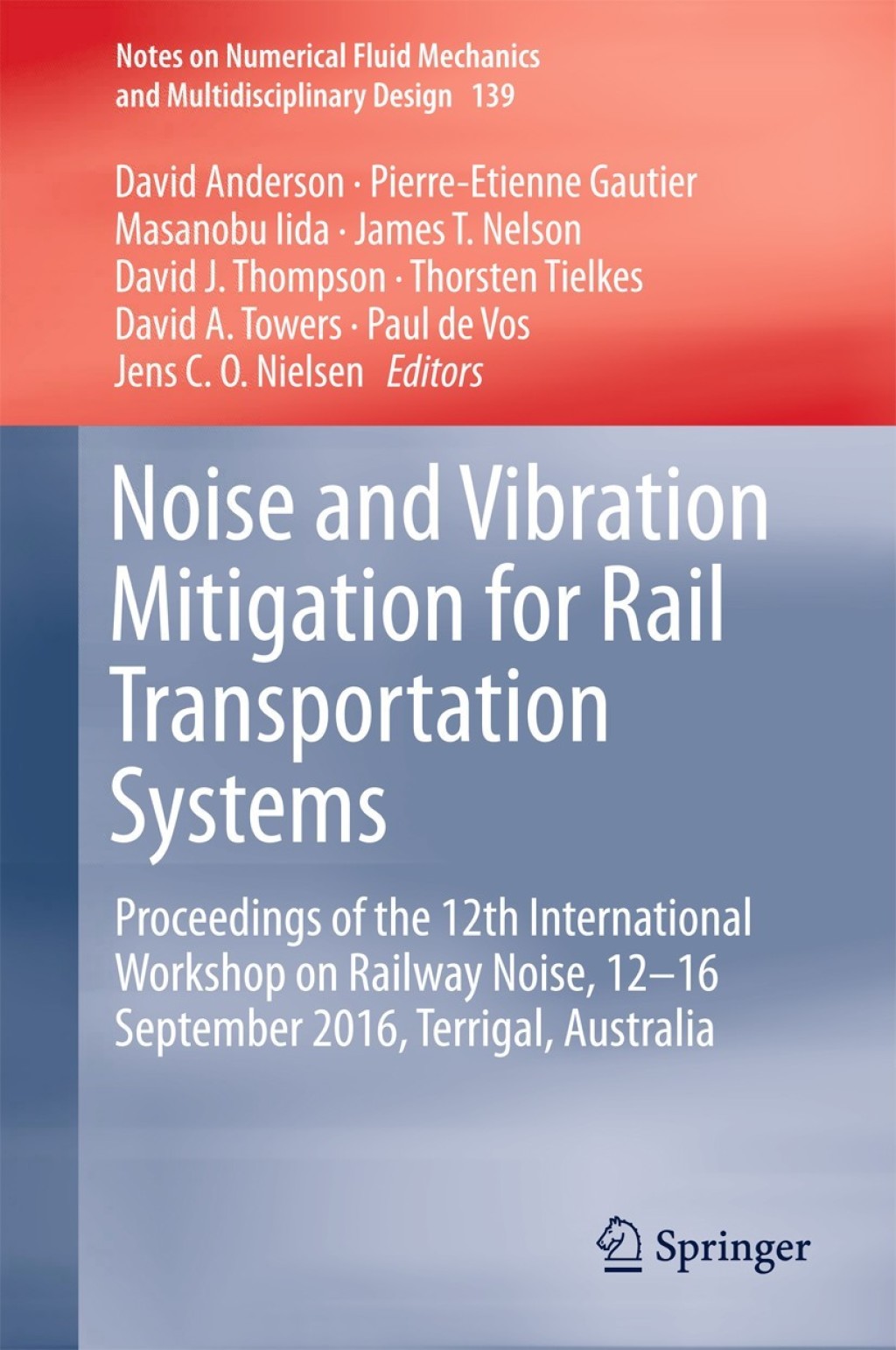 Noise and Vibration Mitigation for Rail Transportation Systems Proceedings of the 12th International Workshop on Railway Noise, 12-16 September 2016, Terrigal, Australia