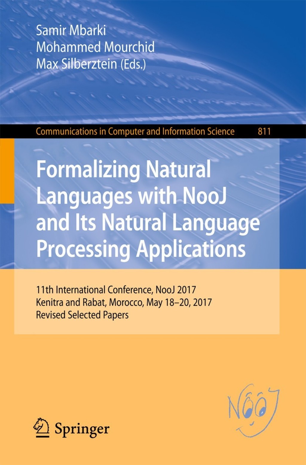 Formalizing Natural Languages with NooJ and Its Natural Language Processing Applications 11th International Conference, NooJ 2017, Kenitra and Rabat, Morocco, May 18–20, 2017, Revised Selected Papers