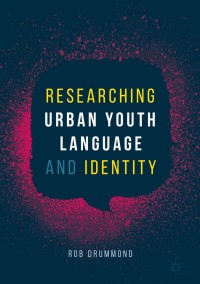 Cover image: Researching Urban Youth Language and Identity 9783319734613