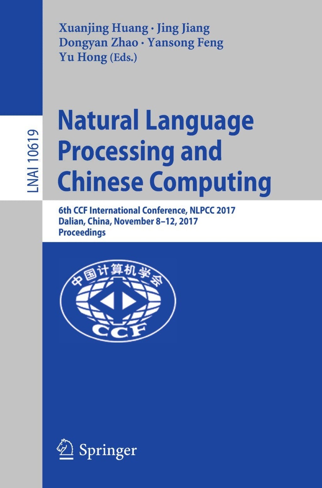 Natural Language Processing and Chinese Computing 6th CCF International Conference, NLPCC 2017, Dalian, China, November 8–12, 2017, Proceedings