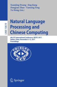 صورة الغلاف: Natural Language Processing and Chinese Computing 9783319736174