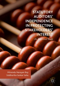 صورة الغلاف: Statutory Auditors’ Independence in Protecting Stakeholders’ Interest 9783319737263