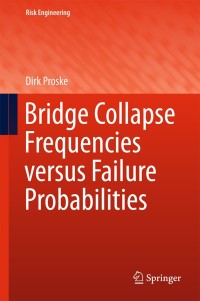Cover image: Bridge Collapse Frequencies versus Failure Probabilities 9783319738321