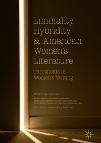 Cover image: Liminality, Hybridity, and American Women's Literature 9783319738505