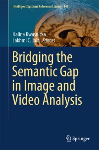 صورة الغلاف: Bridging the Semantic Gap in Image and Video Analysis 9783319738901