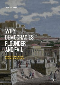 Cover image: Why Democracies Flounder and Fail 9783319740690