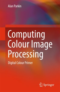 Imagen de portada: Computing Colour Image Processing 9783319740751