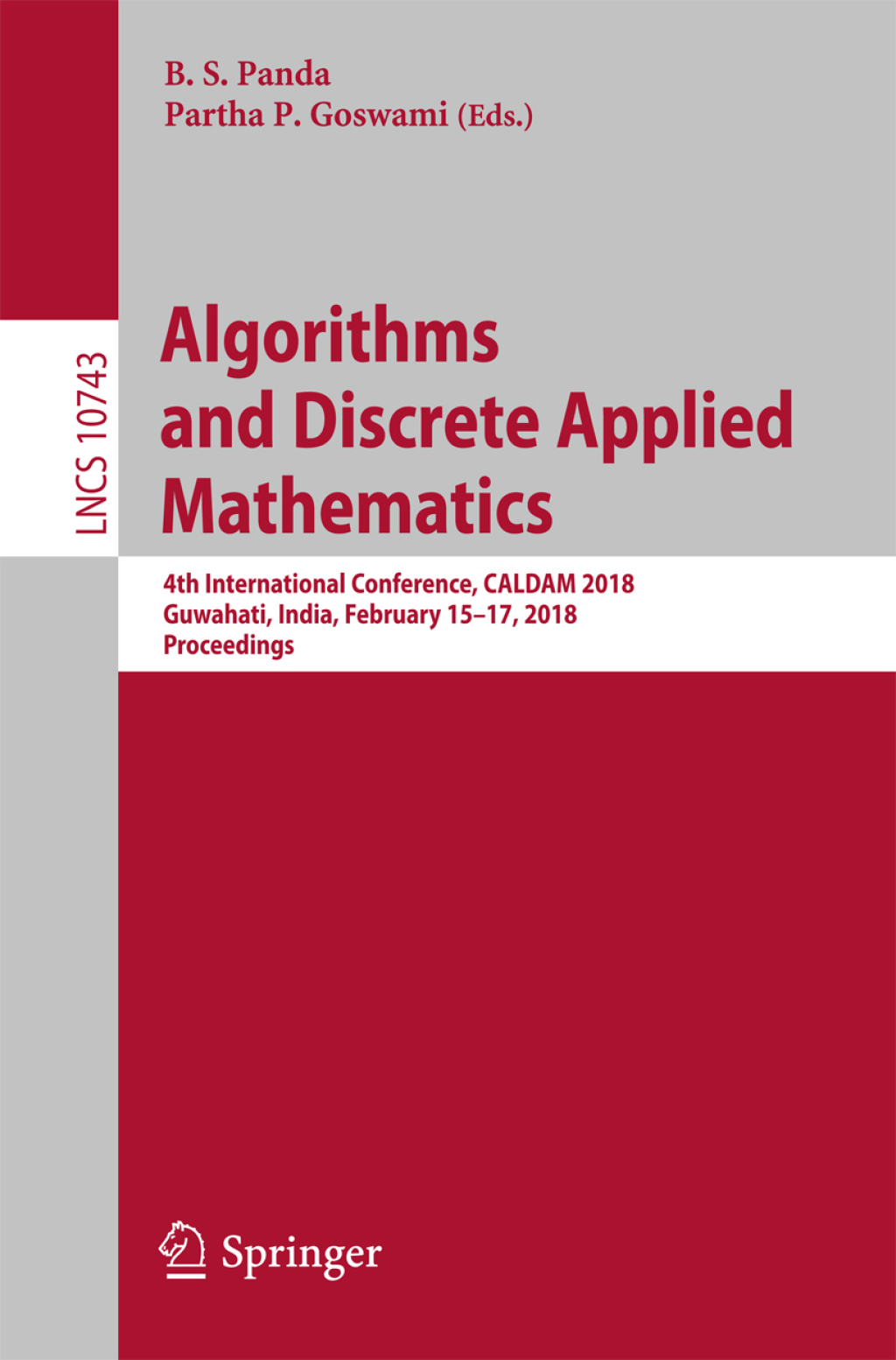 Algorithms and Discrete Applied Mathematics 4th International Conference, CALDAM 2018, Guwahati, India, February 15-17, 2018, Proceedings