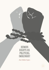 Imagen de portada: Human Rights as Political Imaginary 9783319742731