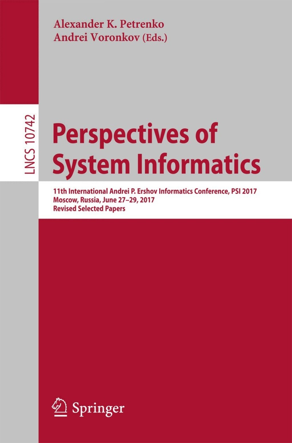 Perspectives of System Informatics 11th International Andrei P. Ershov Informatics Conference, PSI 2017, Moscow, Russia, June 27-29, 2017, Revised Selected Papers