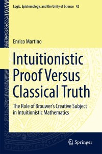 Cover image: Intuitionistic Proof Versus Classical Truth 9783319743561