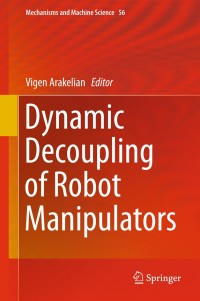Cover image: Dynamic Decoupling of Robot Manipulators 9783319743622