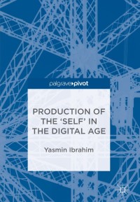 Cover image: Production of the 'Self' in the Digital Age 9783319744353