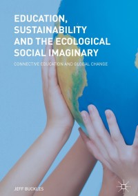 Imagen de portada: Education, Sustainability and the Ecological Social Imaginary 9783319744414