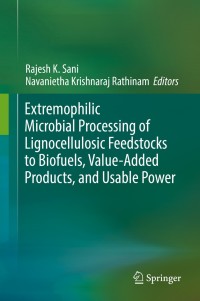 Cover image: Extremophilic Microbial Processing of Lignocellulosic Feedstocks to Biofuels, Value-Added Products, and Usable Power 9783319744575