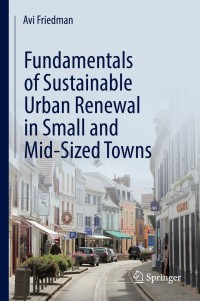 Cover image: Fundamentals of Sustainable Urban Renewal in Small and Mid-Sized Towns 9783319744636