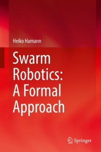 Imagen de portada: Swarm Robotics: A Formal Approach 9783319745268