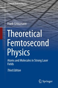 Omslagafbeelding: Theoretical Femtosecond Physics 3rd edition 9783319745411