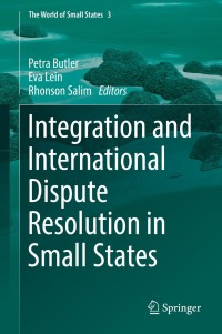 Cover image: Integration and International Dispute Resolution in Small States 9783319745725