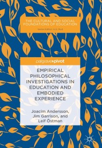 Omslagafbeelding: Empirical Philosophical Investigations in Education and Embodied Experience 9783319746081