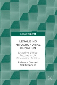 Cover image: Legalising Mitochondrial Donation 9783319746449