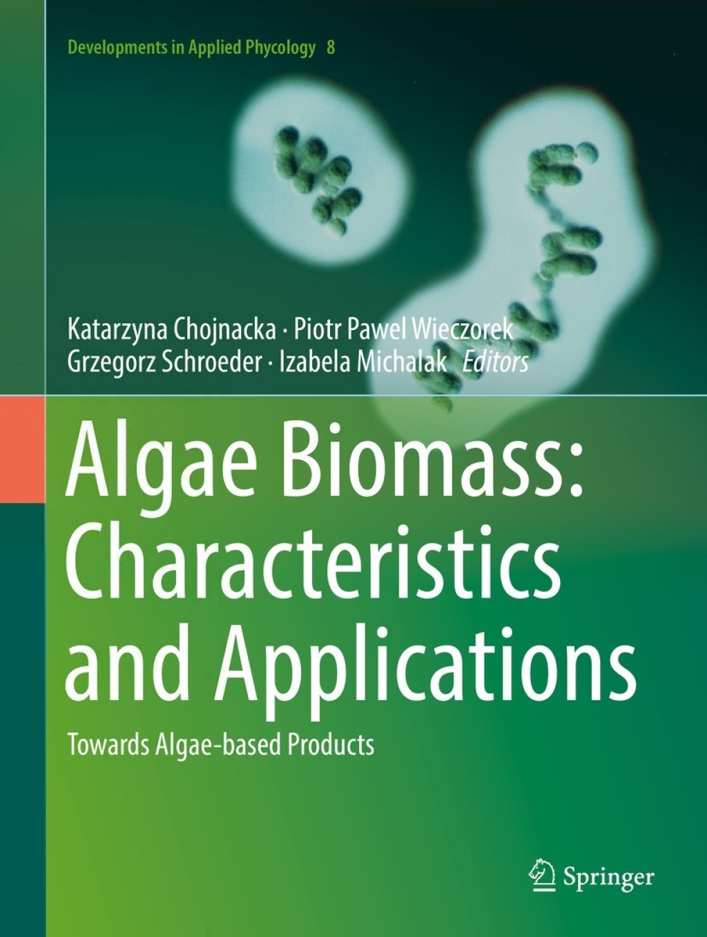 Algae Biomass: Characteristics and Applications Towards Algae-based Products